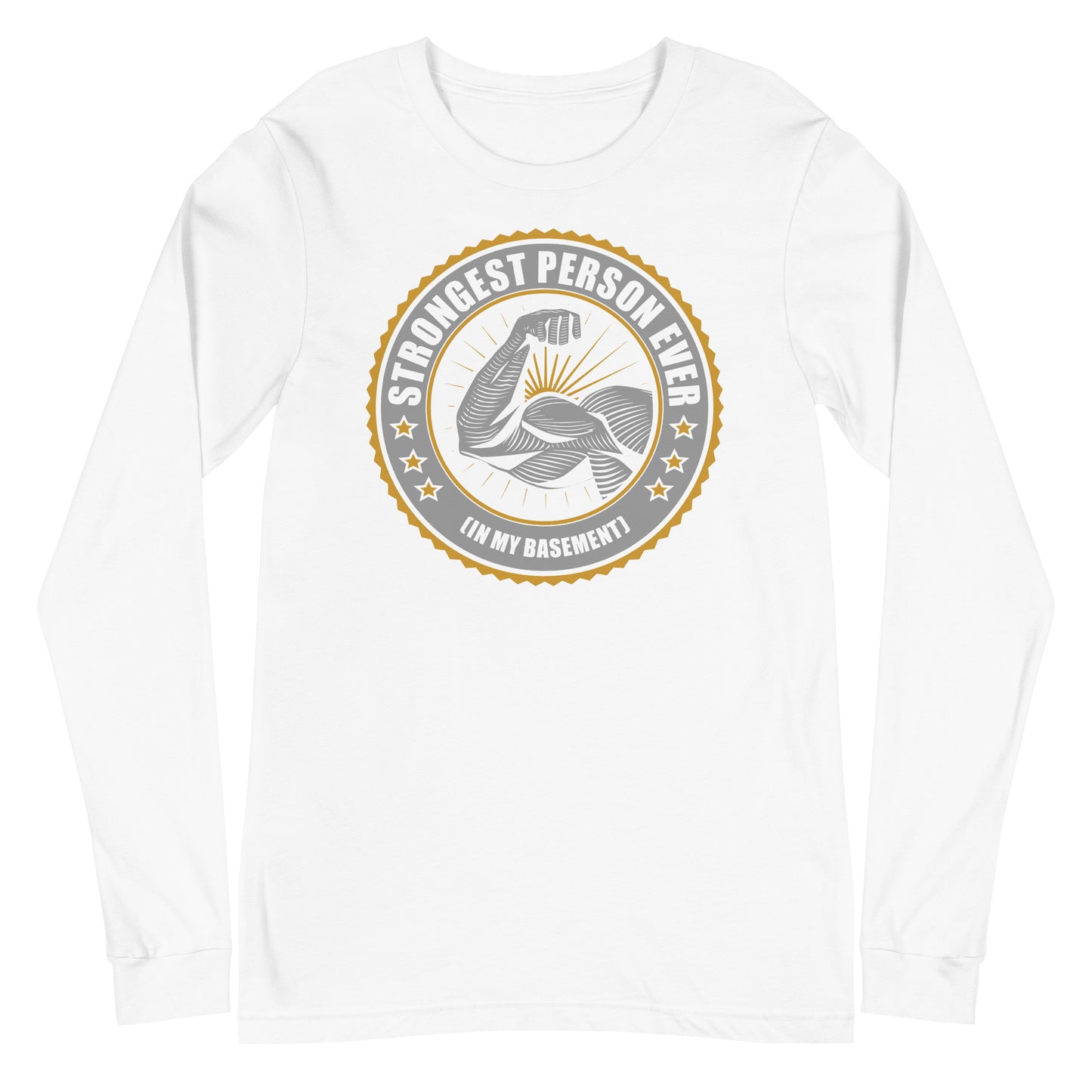 Strongest Person Ever Unisex Long Sleeve Tee