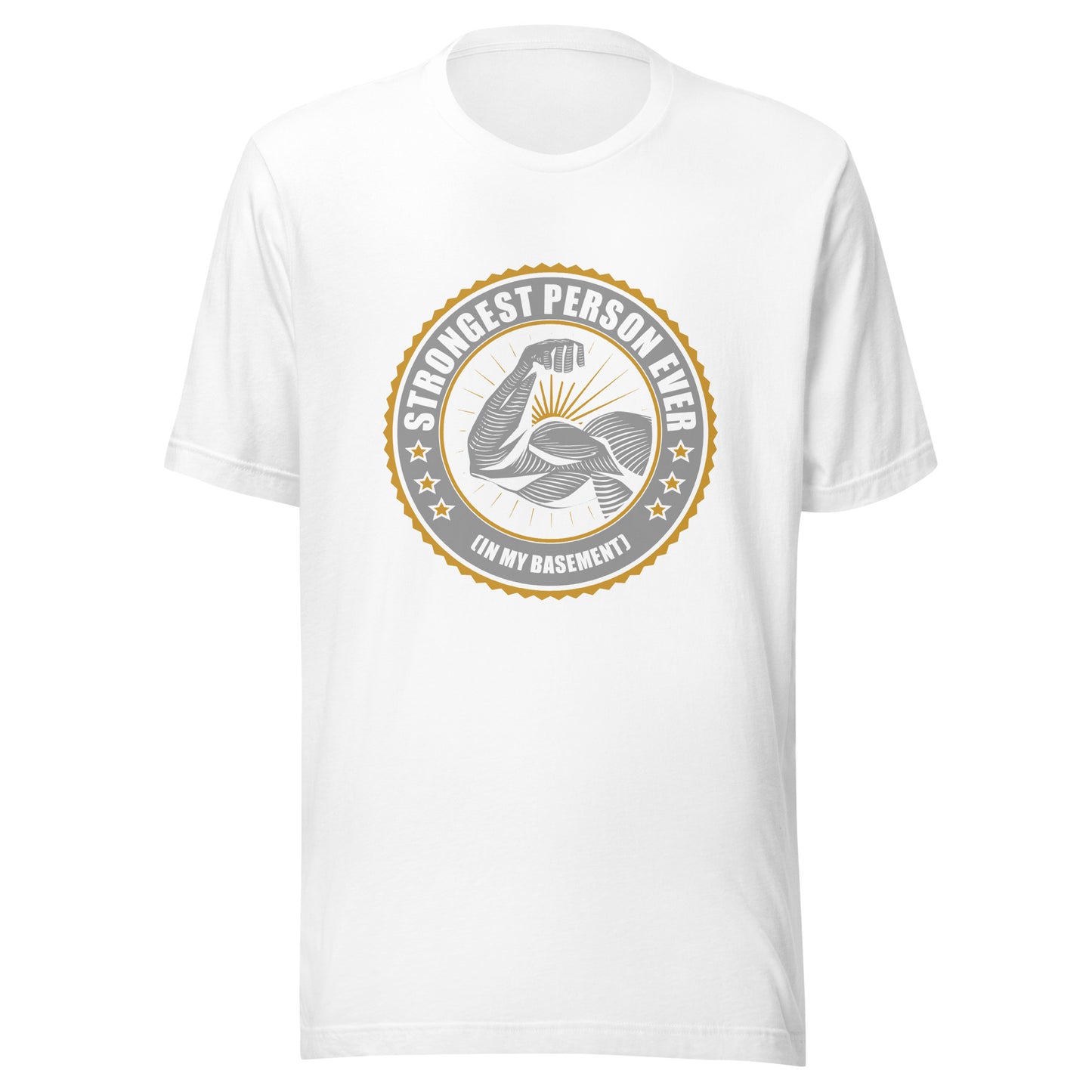 Strongest Person Ever | Unisex Staple T-Shirt | Bella + Canvas 3001