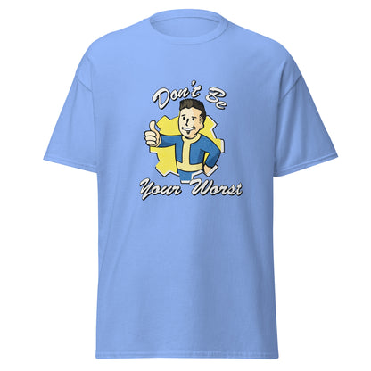 Fallout Don't Be Your Worst Unisex classic tee