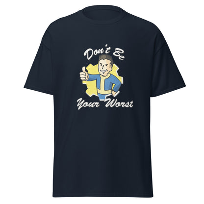 Fallout Don't Be Your Worst Unisex classic tee