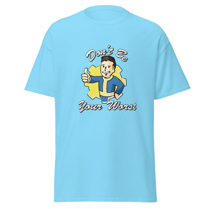 Fallout Don't Be Your Worst Unisex classic tee