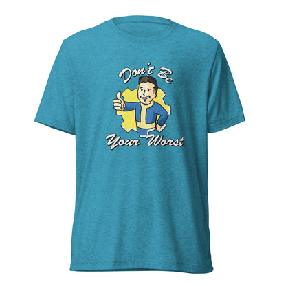 Fallout Don't Be Your Worst | Unisex Tri-Blend T-Shirt | Bella + Canvas 3413