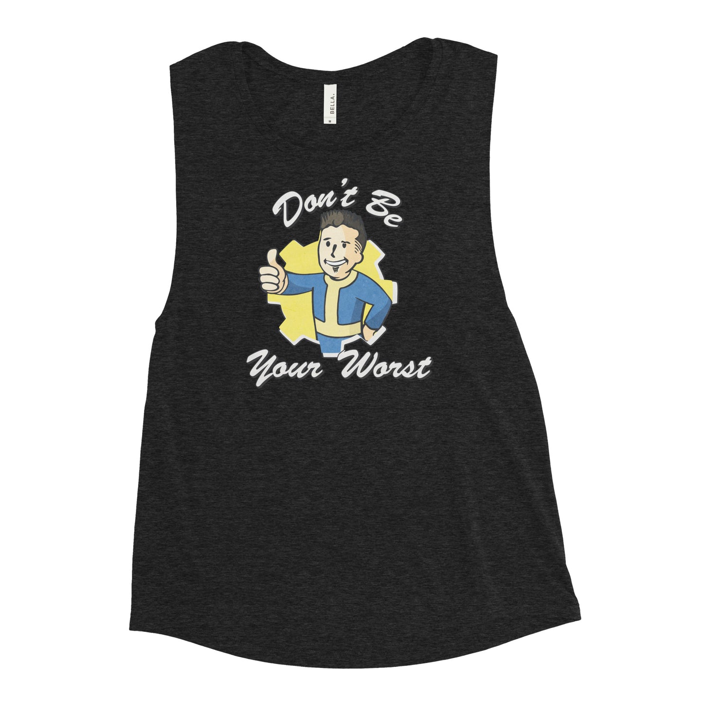 Fallout Don't Be Your Worst Ladies’ Muscle Tank