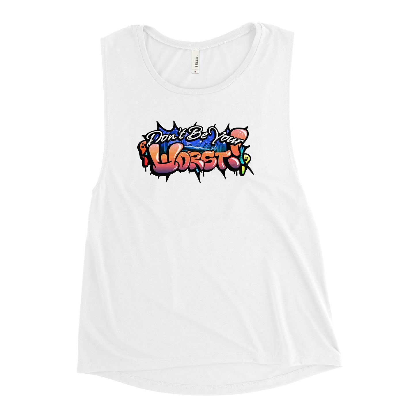 Don't Be Your Worst Graffiti Ladies’ Muscle Tank