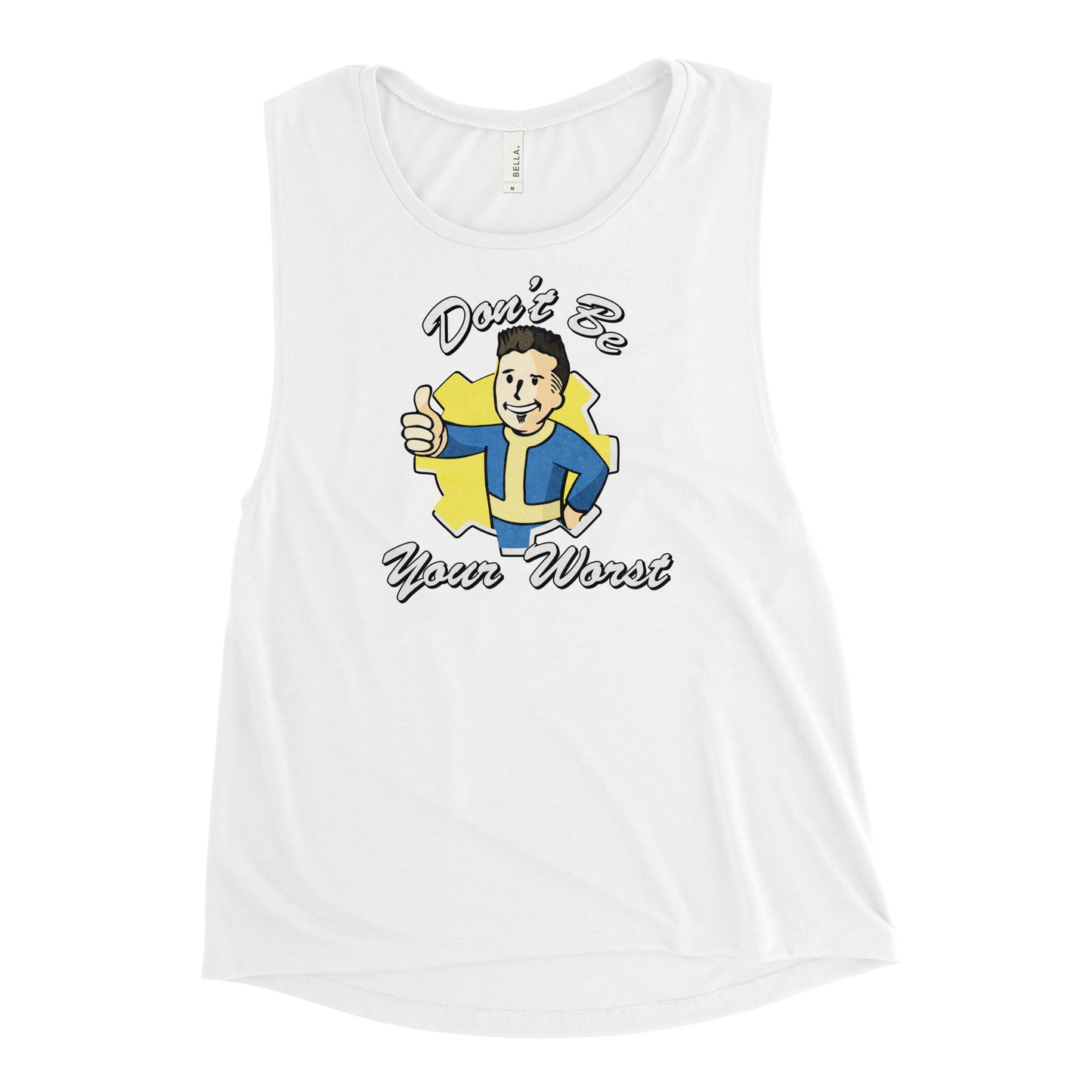 Fallout Don't Be Your Worst Ladies’ Muscle Tank