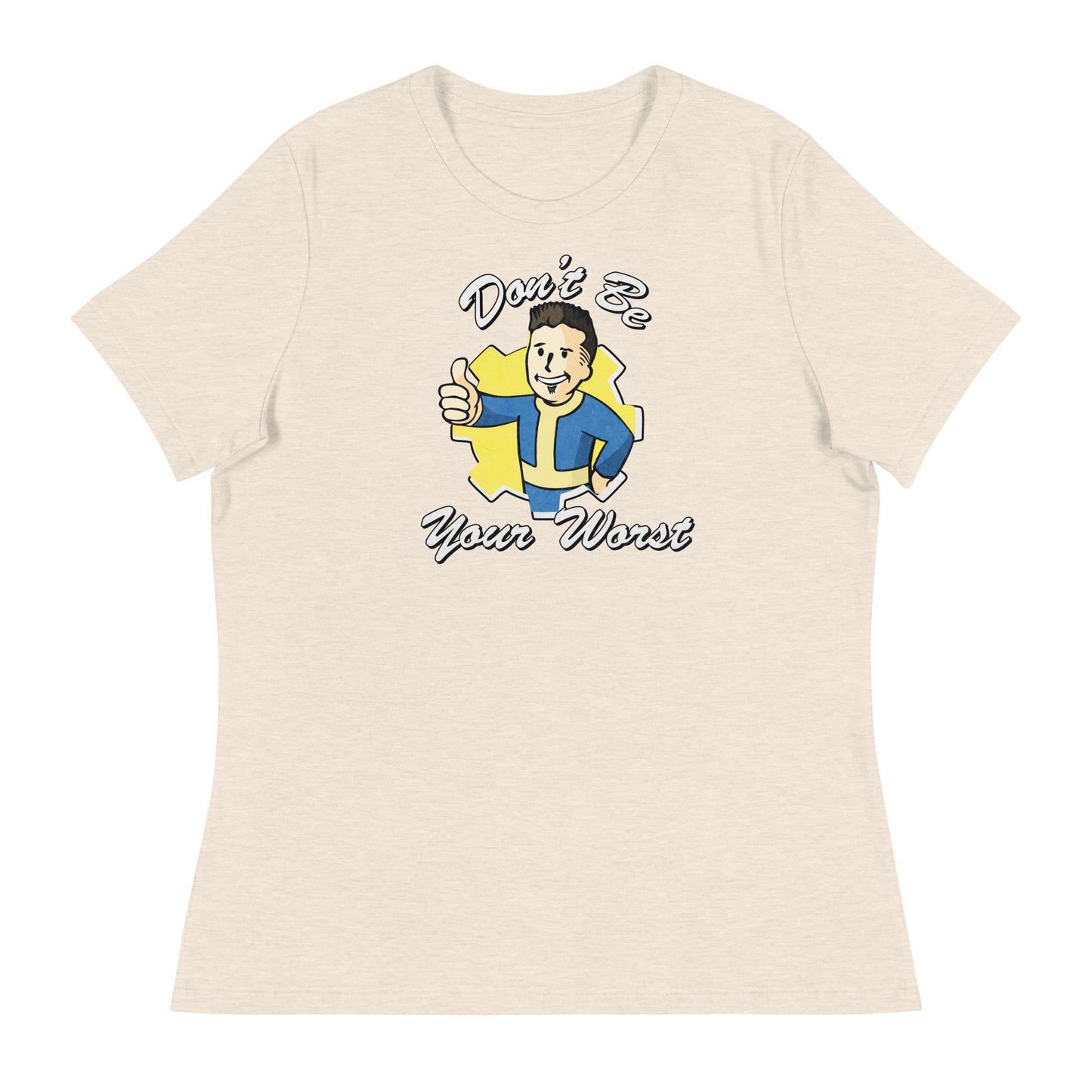 Fallout Don't Be Your Worst Women's Relaxed T-Shirt