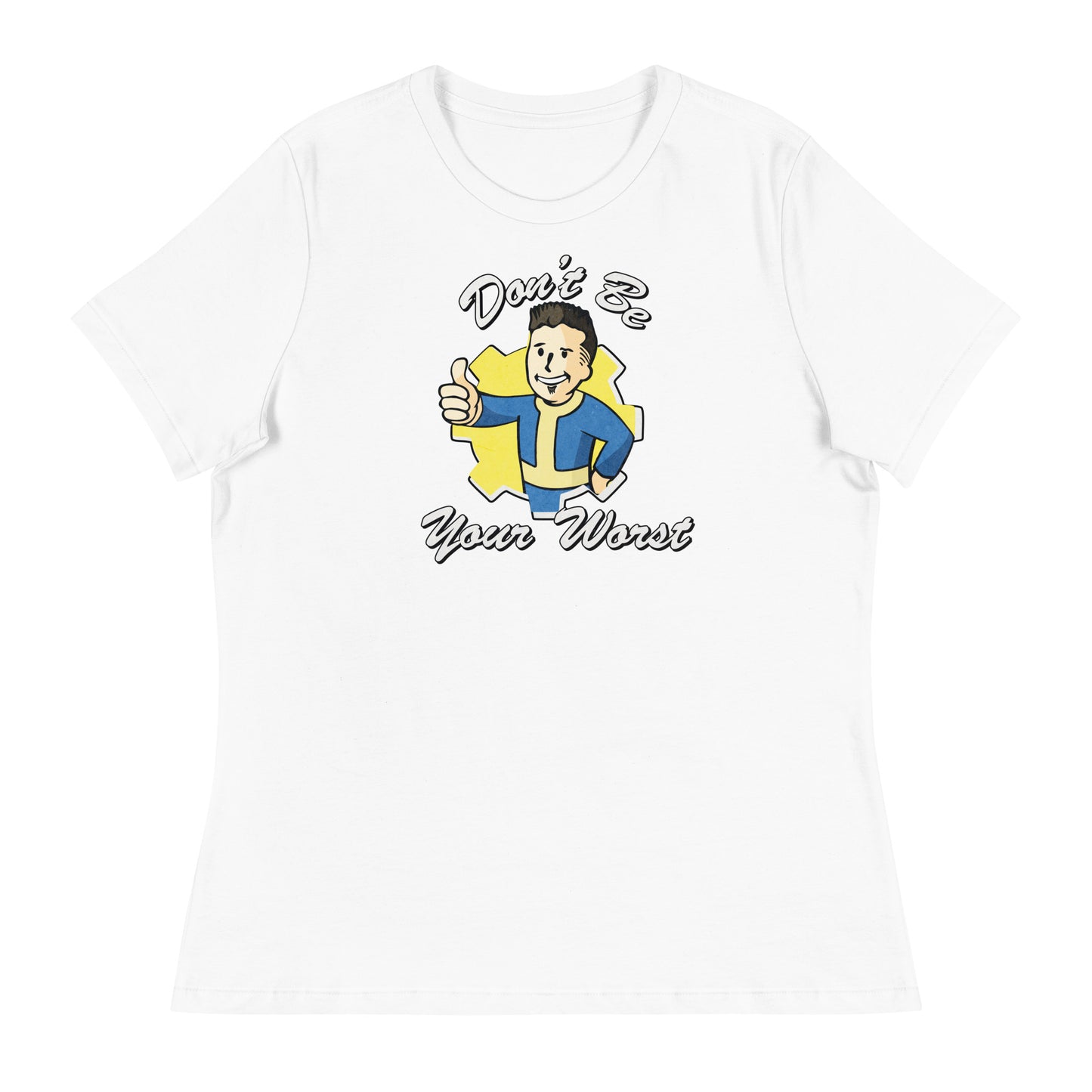 Fallout Don't Be Your Worst Women's Relaxed T-Shirt